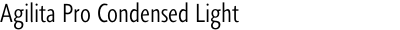 Agilita Pro Condensed Light